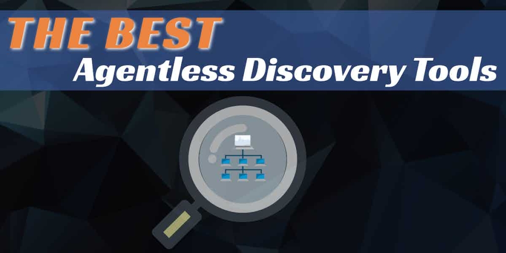 9 Best Agentless Discovery Tools for IT Asset Management 2026