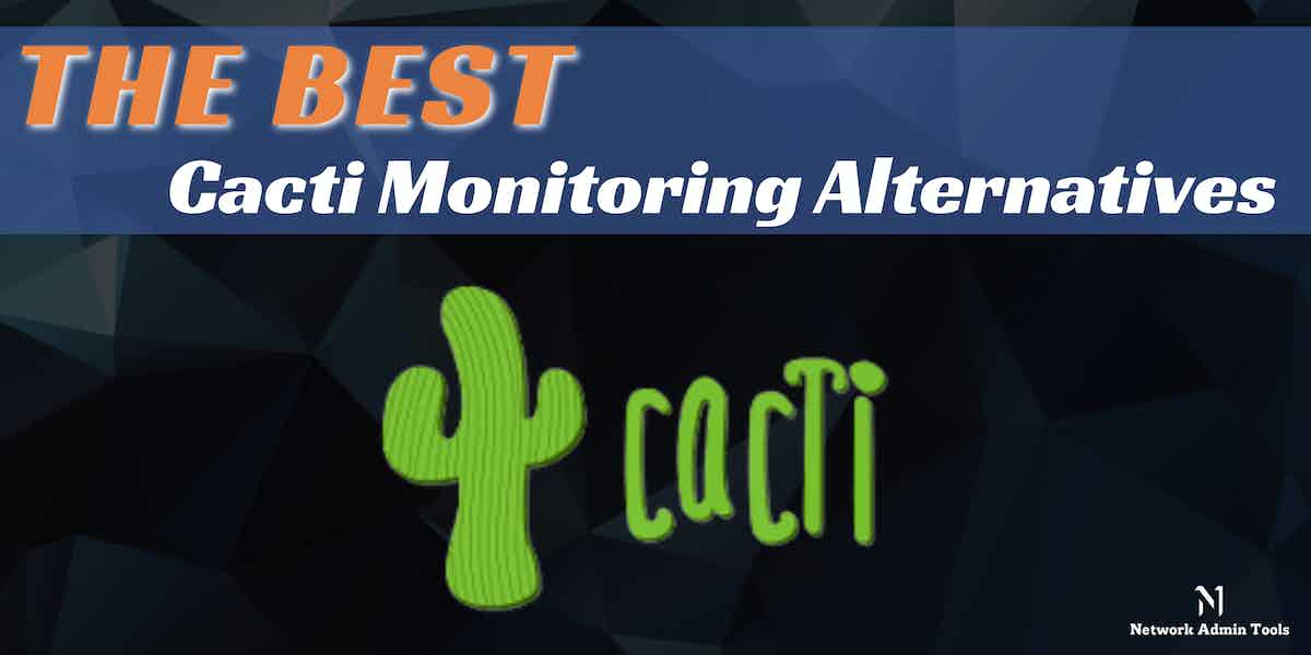 Best Cacti Monitoring Alternatives
