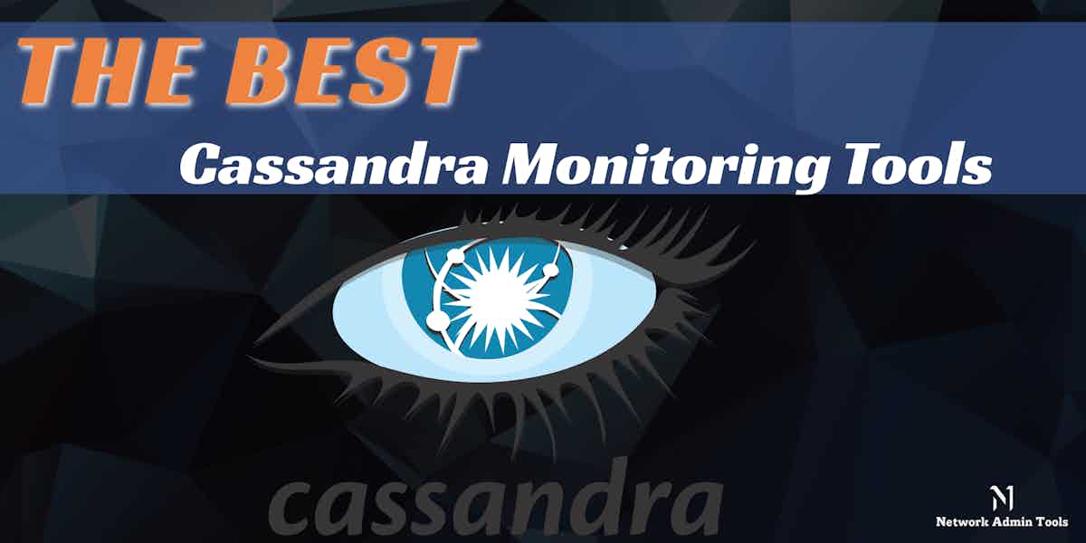Best Cassandra Monitoring Tools