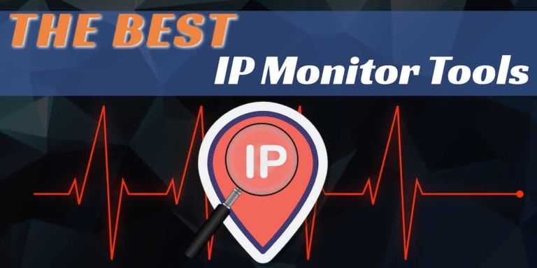 9 Best IP Monitor Tools for Managing - FREE Downloads & Trials