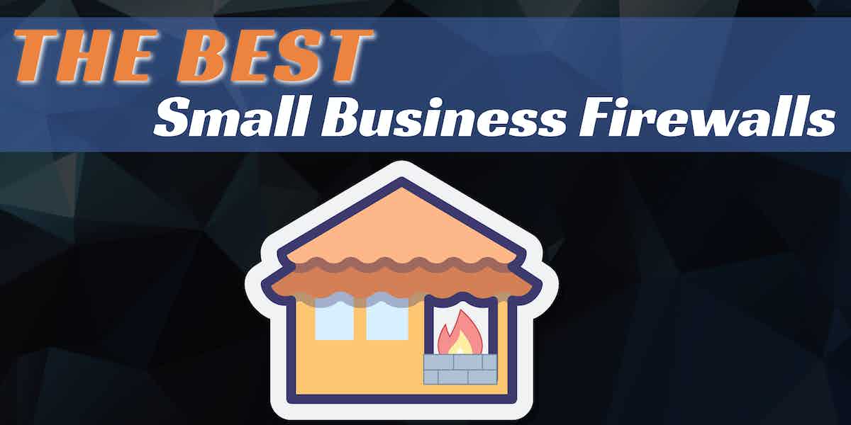 Best Small Business Firewalls