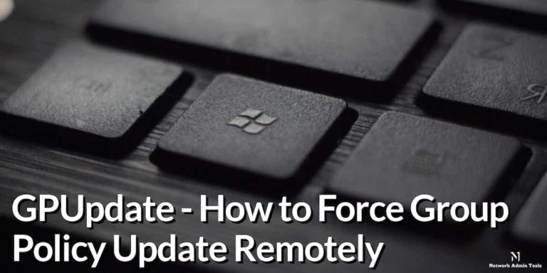GPUpdate: How to Force Group Policy Update Remotely in 2026