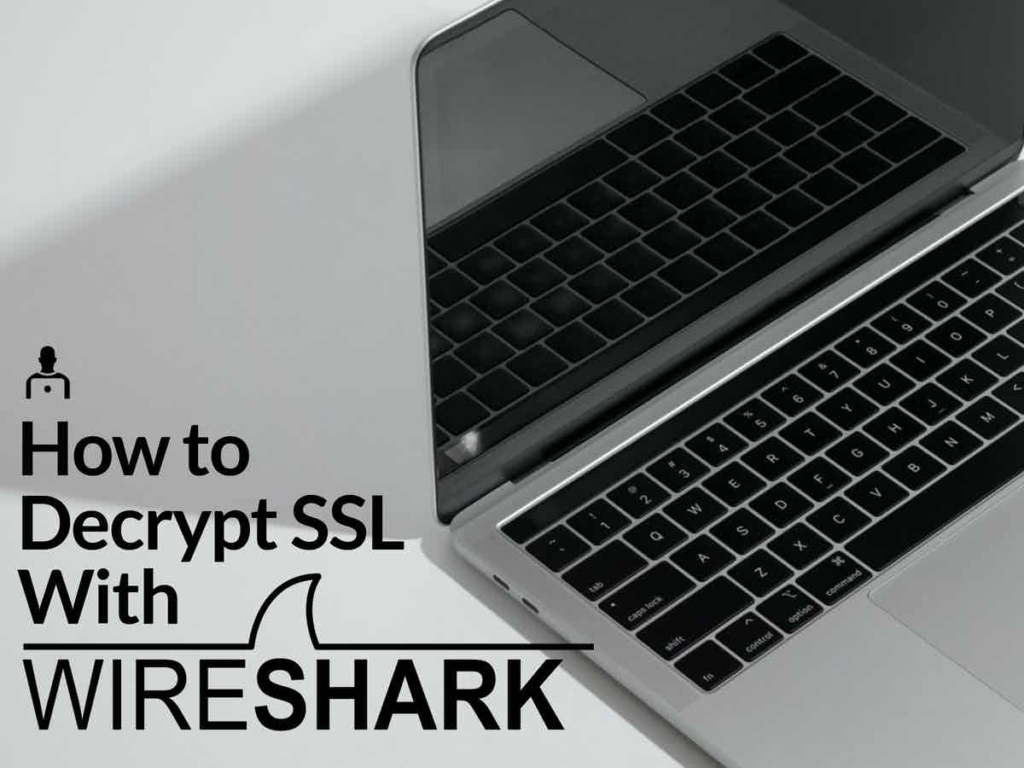 How to Decrypt SSL With Wireshark: A Step-by-step Guide