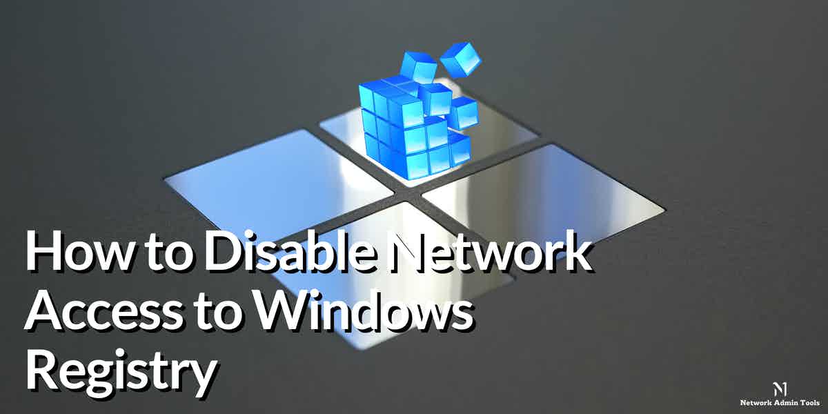 How to Disable Network Access to Windows Registry