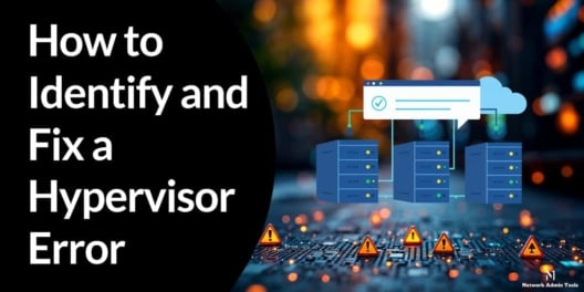 How to Identify and Fix a Hypervisor Error