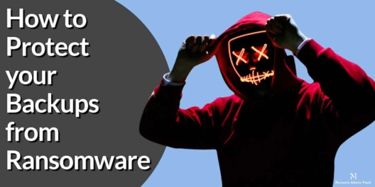 How to Protect your Backups from Ransomware