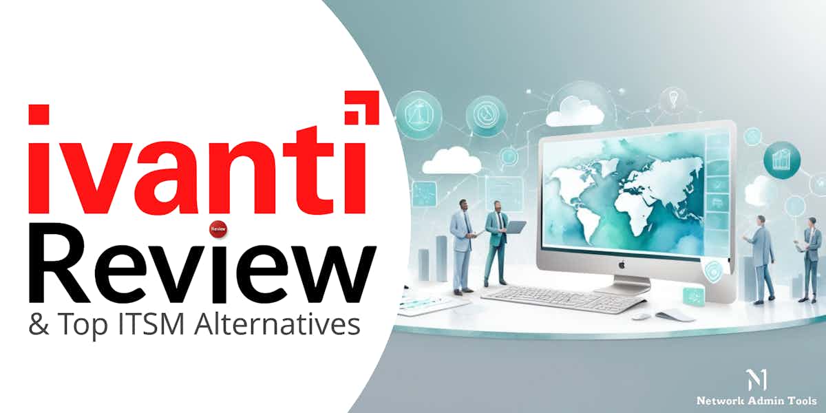 Ivanti Review and Top ITSM Alternatives