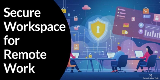 Secure Workspace for Remote Work