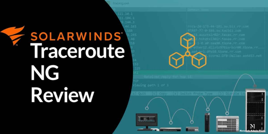 SolarWinds Traceroute NG Review - Thorough Look at Network Path Analysis