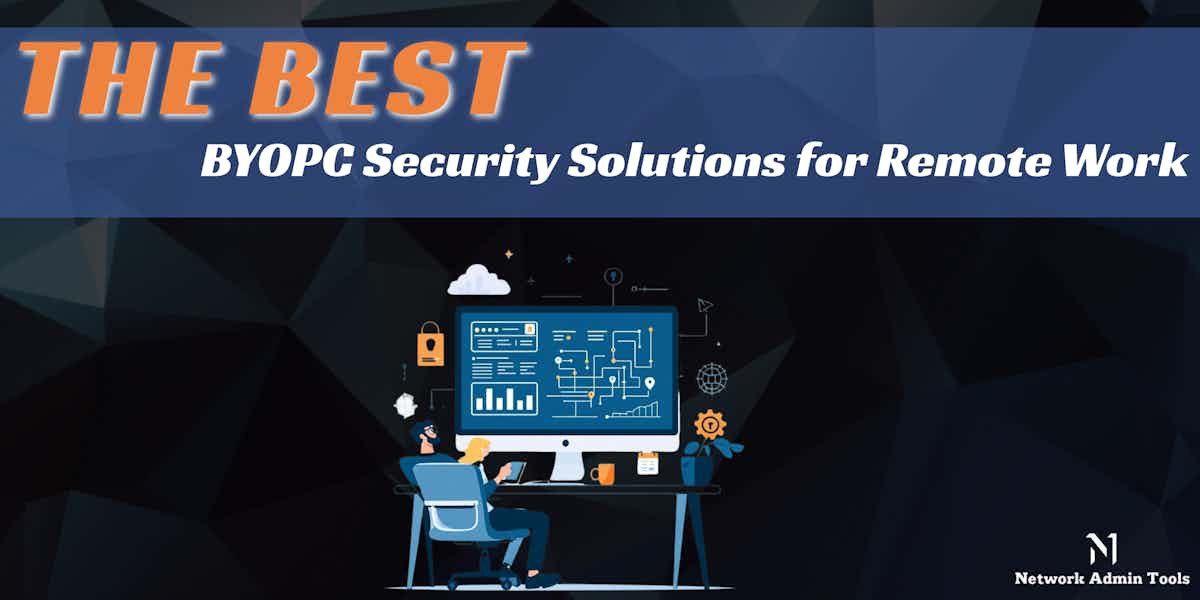 The Best BYOPC Security Solutions for Remote Work