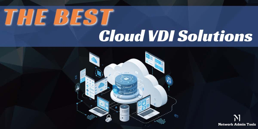 9 Best Cloud VDI Solutions for 2025