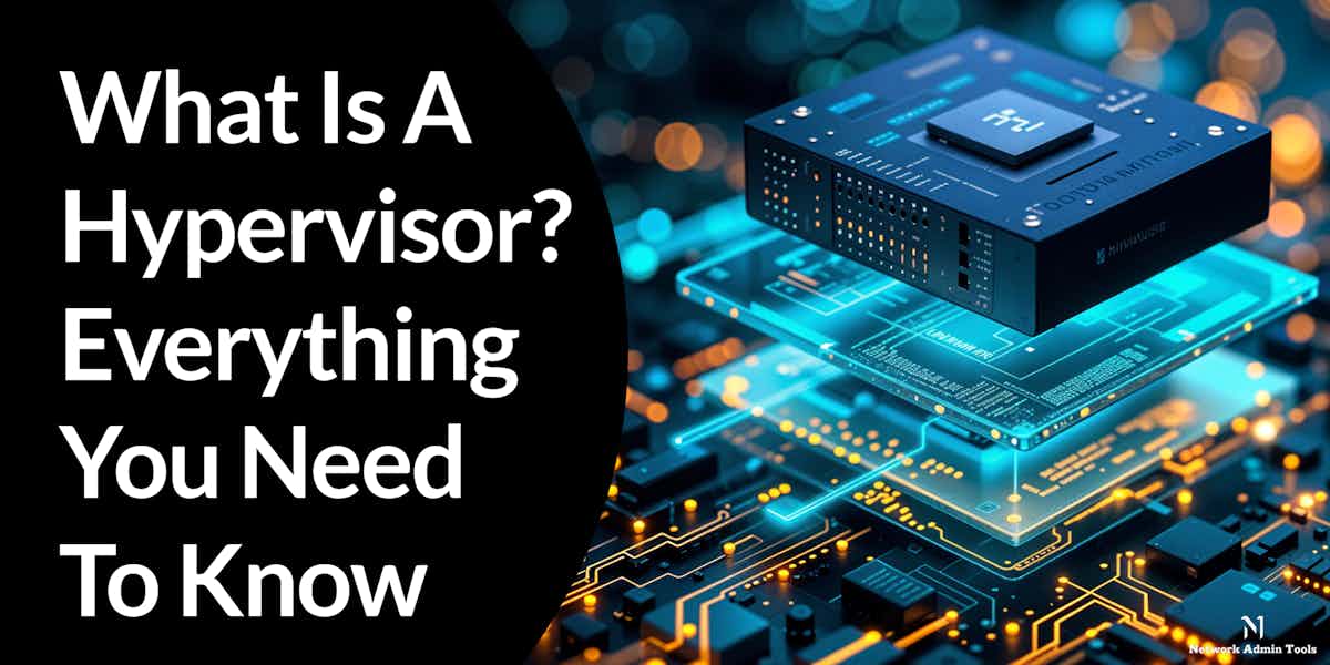 What Is A Hypervisor?