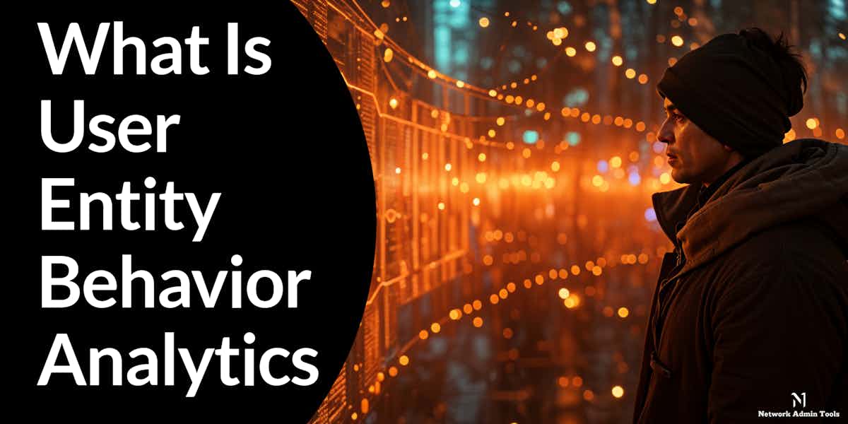 What Is User Entity Behavior Analytics?